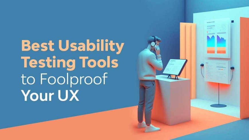 The Ultimate Guide to the Best Usability Testing Tools