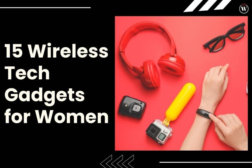 The Ultimate Guide to Must-Have Wireless Gadgets and Accessories